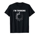 Think Thinking Chess Board King Checkmate Queen Game T-Shirt