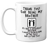 Thank You for Being My Brother Mug - Funny Gifts for Brother, Gift for Brother, Best Brother Gifts, 11oz Ceramic Dishwasher Safe Mugs, Brothers Gifts, Big Brother Gift, Brother Mugs, Brother Gifts,
