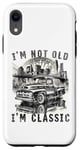 iPhone XR I'm Not Old I'm Classic , Old Car Driver New York Case