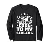 TEACHING THE ART OF COOL TO MY SIBLING Long Sleeve T-Shirt