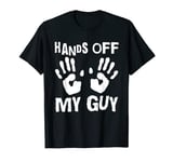 Funny Couples Matching Hands Off My Guy T shirt T-Shirt