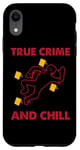 Coque pour iPhone XR True Crime and Chill