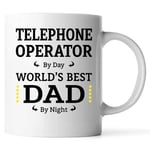 Funny Father's Day Gift for Telephone Operator Dad 11oz White Coffee Mug Telephone Operator by Day Dad by Night