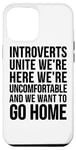 Coque pour iPhone 14 Plus Introverts Unite We're Uncomfortable Want To Go Home - Drôle