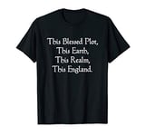Blessed Plot Earth This England Shakespeare Quote Richard II T-Shirt
