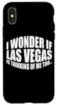 Coque pour iPhone X/XS I Wonder If Las Vegas Is Thinking Of Me Too… ---