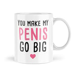 Cheeky Mug | You Make My Penis Go Big | Flirty Couple Mugs | Girlfriend Boyfriend Gift | Valentines Day Anniversary | MBH1078