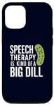 iPhone 13 Pro Speech Therapy Is Kind of a Big Dill Funny Therapists Pun Case