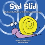 Geoff Waterhouse - Syd Slid The Snail Who Wanted to Write His Name on the Moon Bok