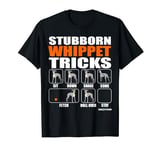 Stubborn Whippet Tricks | Funny Whippet gift T-Shirt