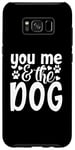 Coque pour Galaxy S8+ Inscription You Me And The Dog Cute Pet Lover