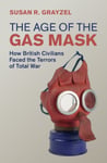 The Age of the Gas Mask