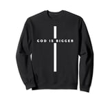 God is Bigger - Costume Adult Christian Men Women Kids Sweatshirt