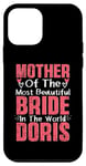 iPhone 12 mini Mother Of The Most Bride In The World Doris Wedding Party Case