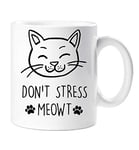 Chat Don'T Stress Meowt Mug Animal de Compagnie Présent Chaton Chat Citation Ami Funny Mug
