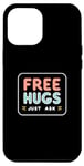 iPhone 14 Pro Max Free Hugs Just Ask Love Funny Hugging Case