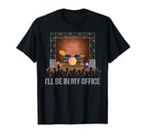 Heavy Music Band Musician Concert Show I'll Be In My Office T-Shirt