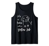 Life Is Better With A Yellow Lab Dog Labrador Retriever Tank Top