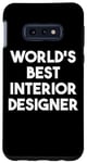 Coque pour Galaxy S10e Meilleur designer d'intérieur au monde - Drôle