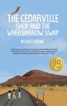 Bridget Krone - The Cedarville Shop and the Wheelbarrow Swap Bok