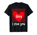 Glory I Love You, My Heart Belongs To Glory Personalized T-Shirt