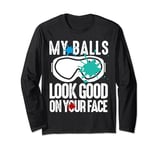 My Balls Look Good On Your Face Funny Paintball Game Long Sleeve T-Shirt