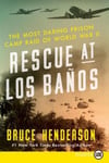 HarperCollins Publishers Inc Henderson, Bruce Rescue at Los Banos Large Print: The Most Daring Prison Camp Raid of World War II