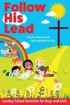 Lol Gift Ideas Sweet Sally Follow His Lead - Christian Activity and Coloring Book for Kids: Sunday School Bible Themed Activities Boys Girls Age 4-6 Years Old