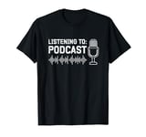Listening To Podcast Sound Wave Enthusiast T-Shirt