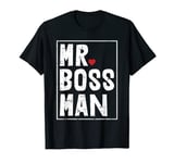 Mr Boss Man Fathers Day Dad Papa Daddy Pop Husband Grandpa T-Shirt