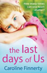 Boldwood Books Ltd Finnerty, Caroline The Last Days of Us: An unputdownable, emotional Irish family drama
