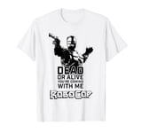 RoboCop Dead Or Alive You're Coming With Me Portrait Logo T-Shirt