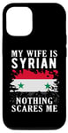 Coque pour iPhone 14 Pro Drapeau Syria My Wife Is Syrian Nothing Scares Me
