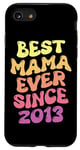 Coque pour iPhone SE (2020) / 7 / 8 Best Mama Ever Since 2013 Fête des Mères Fils Fille Anniversaire