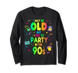 90s Design For Women Rave Outfit & 1990s Fancy Dress Long Sleeve T-Shirt