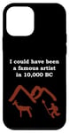 Coque pour iPhone 12 mini I could have be a famous artist in 10000 BC Cave Painter
