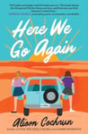 Alison Cochrun - Here We Go Again A Novel Bok