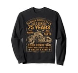 Old Biker 75 Years In The Making 75th Birthday Biker Sweatshirt