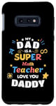 Galaxy S10e My Dad Is a Super Math Teacher Pi Infinity Dad Love You Case