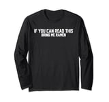 If You Can Read This Bring Me Ramen Long Sleeve T-Shirt