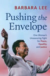 Barbara Lee - Pushing the Envelope One Woman's Unwavering Fight for Equality and Justice Bok
