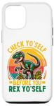 Coque pour iPhone 12/12 Pro Check Yo Self Before You Rex Yo Dinosaure drôle T Rex