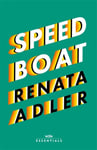 Renata Adler - Speedboat With an introduction by Hilton Als Bok