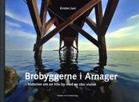 Brobyggarna I Arnager | Kirsten Juni | Språk: Danska