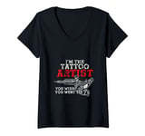 Womens Tattoo Artist You Wish You Went To, Best Tattooist V-Neck T-Shirt