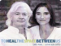 To Heal The Space Between Us | Lars Muhl & Githa Ben-David | Språk: Danska