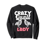Crazy Quail Lady Quail Bird Hunting Sweatshirt