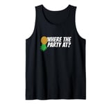 Where The Party At Upside Down Pineapple Swinger Tank Top