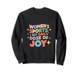 Women's Sports Graphic - Women's Sports my Daily Dose of Joy Sweatshirt