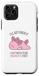 Coque pour iPhone 11 Pro Bull I'll Get Over It I Just Need To Be Dramatic First